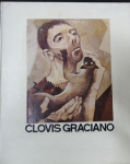 "CLOVIS GRACIANO" editado por Marcos Antonio Marcondes e Mario Fittipaldi. Importante edição de referência do artista com farta reprodução a cores dos mais expressivos trabalhos.