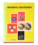 "MONTRES ANCIENNES" por "Édith Mannoni". Editado por "Ch. Massin". Edição contendo diversas ilustrações a cores de relógios a partir do século XVI. Raro. Capa dura com sobrecapa.